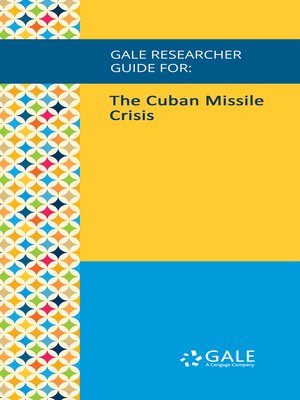 cover image of Gale Researcher Guide for: The Cuban Missile Crisis